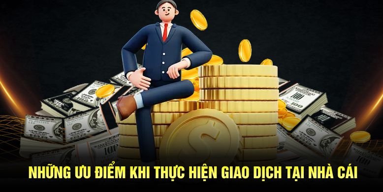 Ưu điểm khi hội viên dùng dịch vụ giao dịch